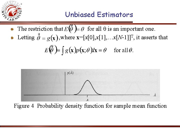 Unbiased Estimators The restriction that for all is an important one. Letting , where