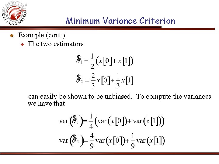 Minimum Variance Criterion Example (cont. ) The two estimators can easily be shown to