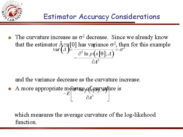 Estimator Accuracy Considerations The curvature increase as 2 decrease. Since we already know that