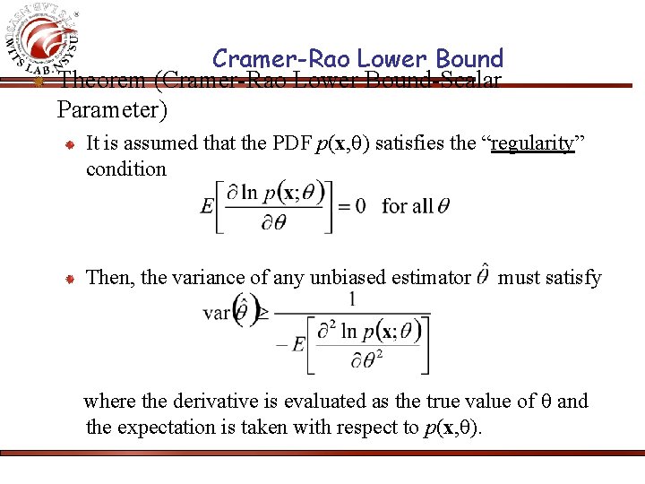 Cramer-Rao Lower Bound Theorem (Cramer-Rao Lower Bound-Scalar Parameter) It is assumed that the PDF