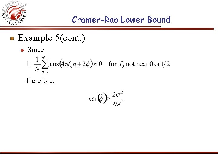 Cramer-Rao Lower Bound Example 5(cont. ) Since therefore, 