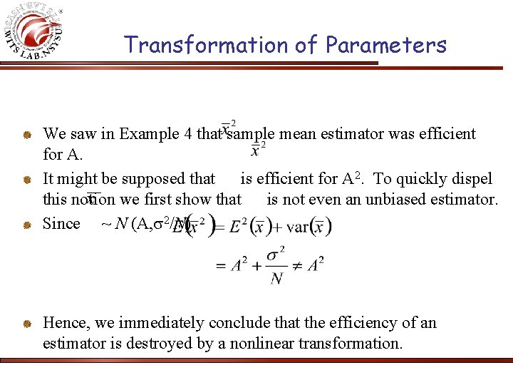 Transformation of Parameters We saw in Example 4 that sample mean estimator was efficient