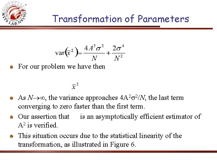 Transformation of Parameters For our problem we have then As N , the variance