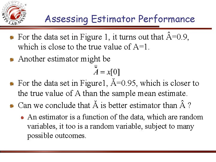 Assessing Estimator Performance For the data set in Figure 1, it turns out that