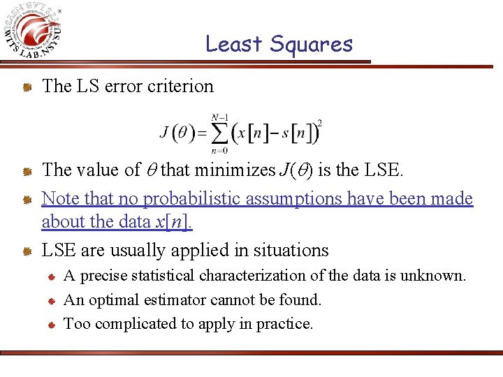Least Squares The LS error criterion The value of that minimizes J( ) is