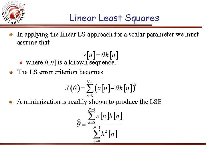 Linear Least Squares In applying the linear LS approach for a scalar parameter we