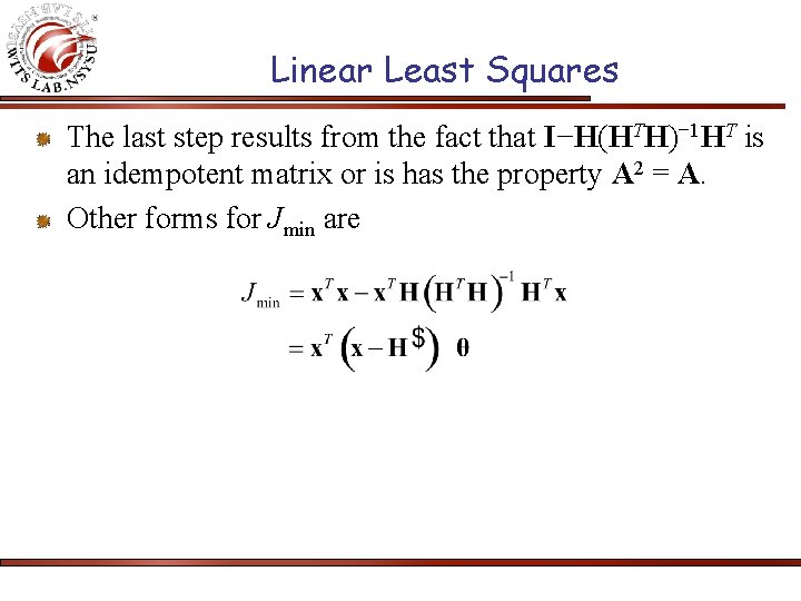 Linear Least Squares The last step results from the fact that I−H(HTH)− 1 HT