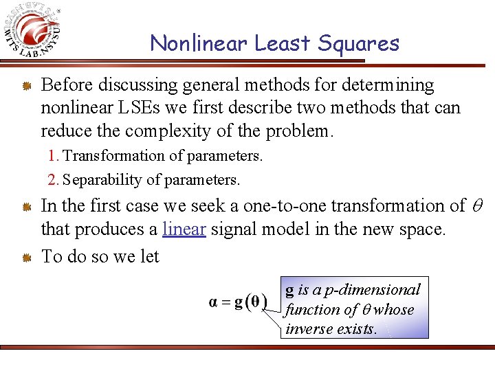 Nonlinear Least Squares Before discussing general methods for determining nonlinear LSEs we first describe