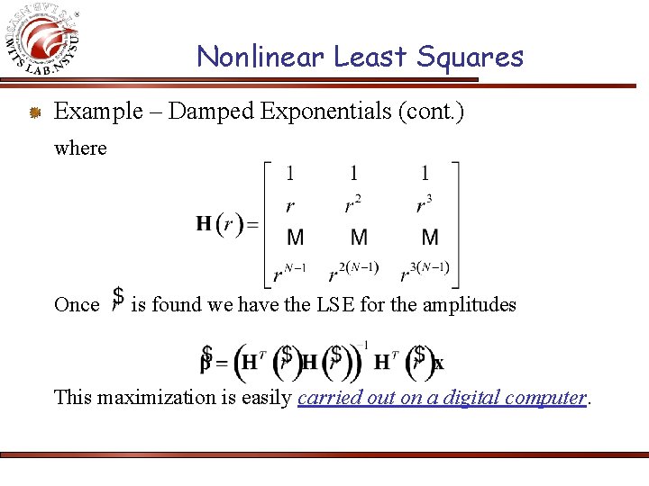 Nonlinear Least Squares Example – Damped Exponentials (cont. ) where Once is found we