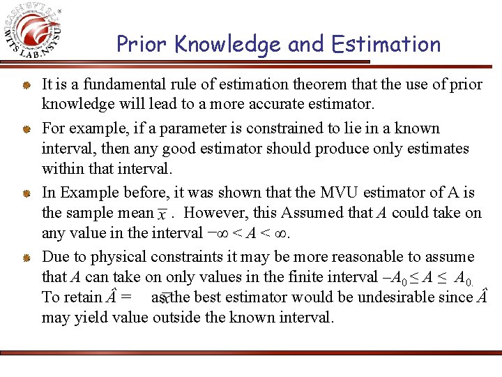 Prior Knowledge and Estimation It is a fundamental rule of estimation theorem that the