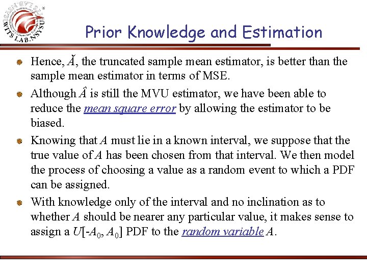 Prior Knowledge and Estimation Hence, Ă, the truncated sample mean estimator, is better than