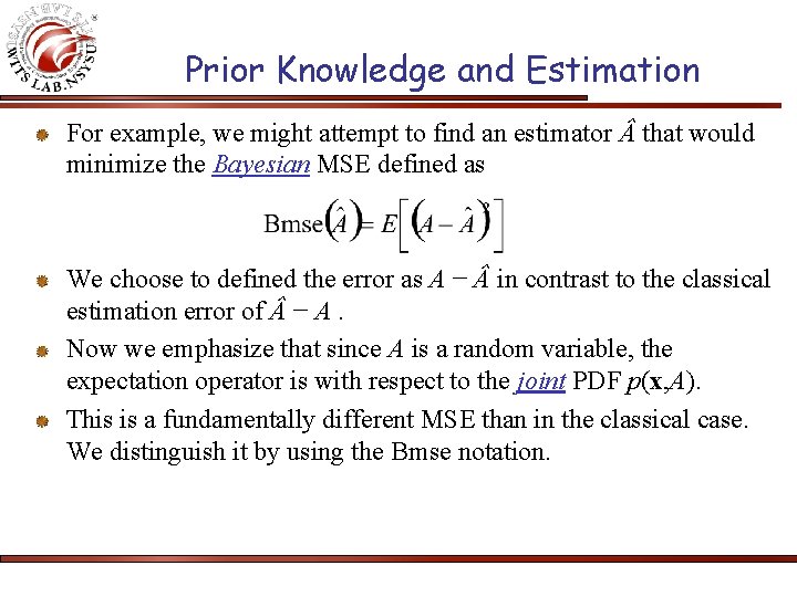 Prior Knowledge and Estimation For example, we might attempt to find an estimator that
