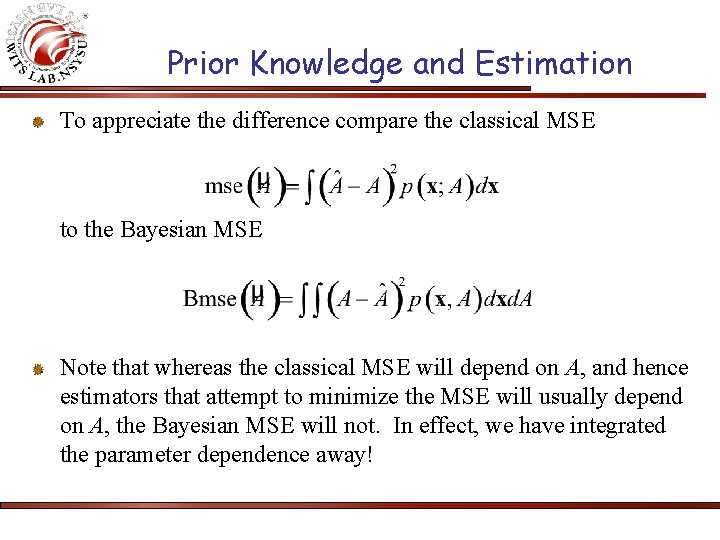 Prior Knowledge and Estimation To appreciate the difference compare the classical MSE to the