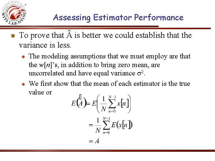 Assessing Estimator Performance To prove that is better we could establish that the variance
