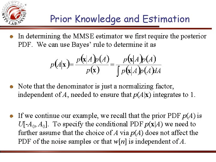 Prior Knowledge and Estimation In determining the MMSE estimator we first require the posterior