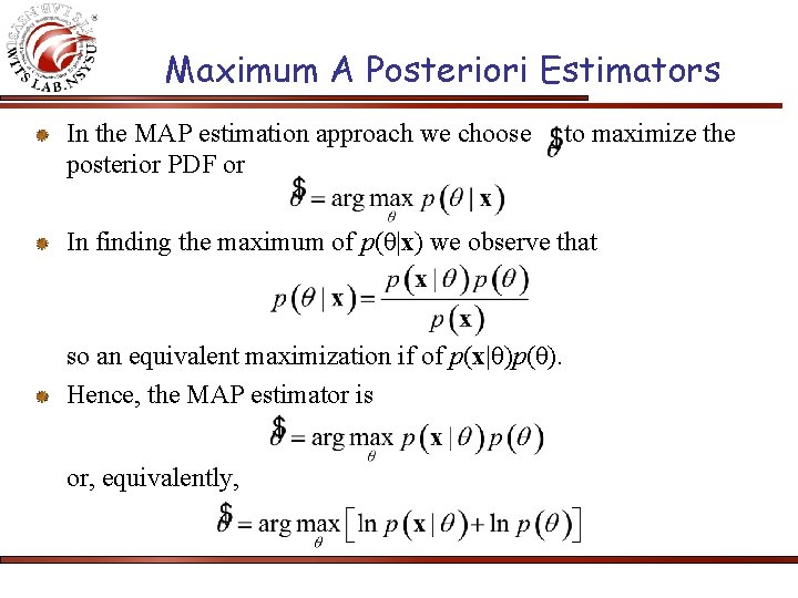 Maximum A Posteriori Estimators In the MAP estimation approach we choose posterior PDF or