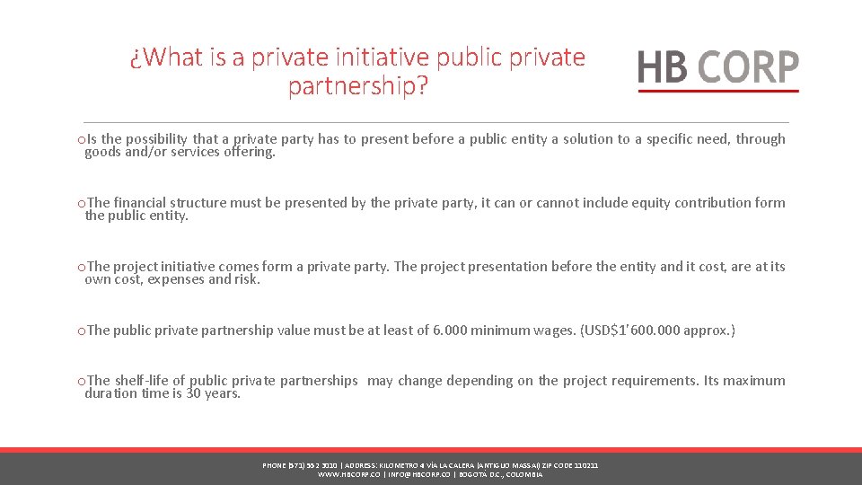 ¿What is a private initiative public private partnership? o. Is the possibility that a
