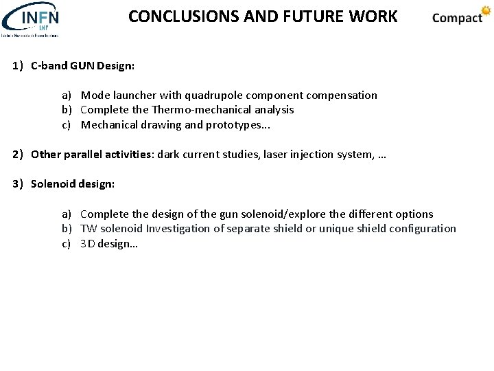 CONCLUSIONS AND FUTURE WORK 1) C-band GUN Design: a) Mode launcher with quadrupole component
