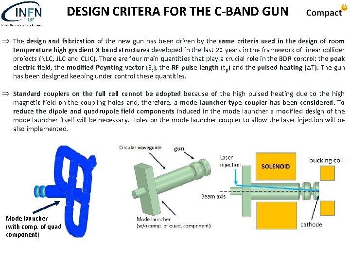 DESIGN CRITERA FOR THE C-BAND GUN The design and fabrication of the new gun