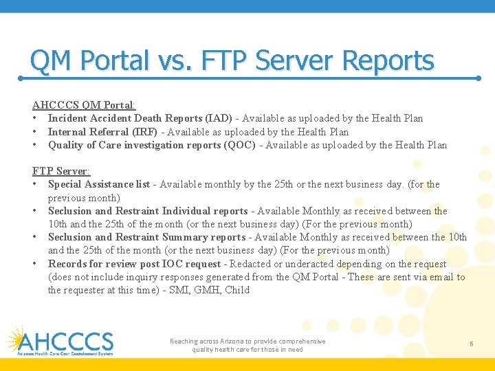 QM Portal vs. FTP Server Reports AHCCCS QM Portal: • Incident Accident Death Reports