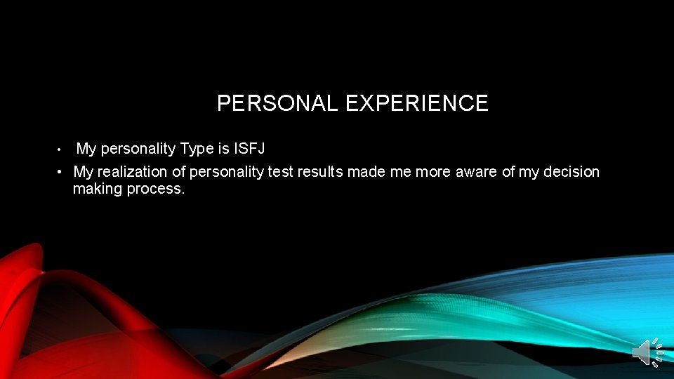 PERSONAL EXPERIENCE • My personality Type is ISFJ • My realization of personality test