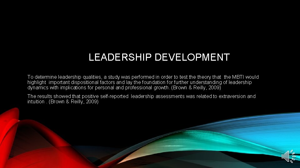 LEADERSHIP DEVELOPMENT To determine leadership qualities, a study was performed in order to test