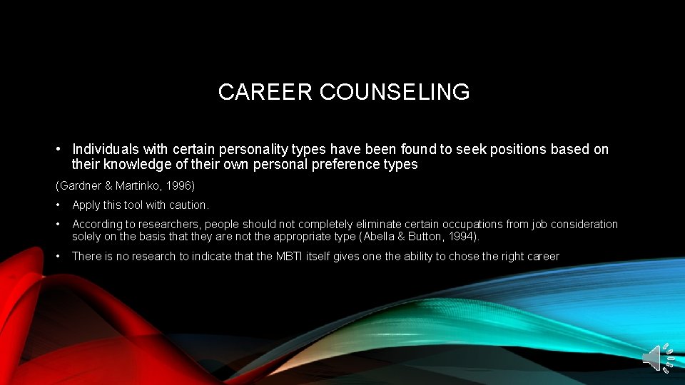 CAREER COUNSELING • Individuals with certain personality types have been found to seek positions