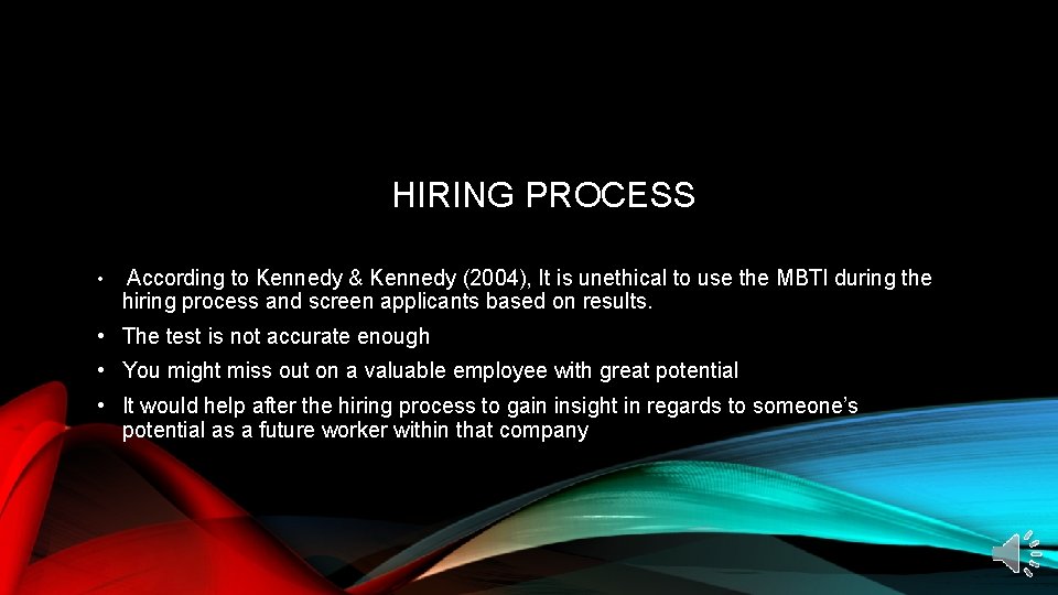 HIRING PROCESS • According to Kennedy & Kennedy (2004), It is unethical to use