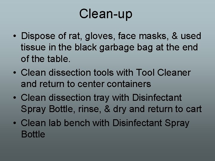 Clean-up • Dispose of rat, gloves, face masks, & used tissue in the black