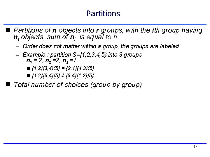 Partitions n Partitions of n objects into r groups, with the ith group having