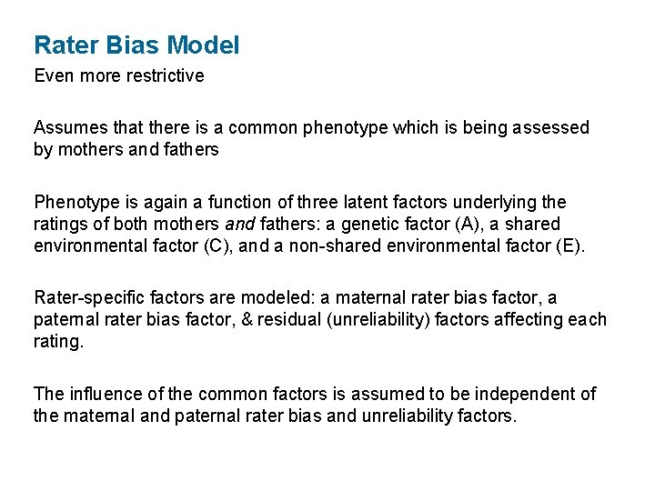 Rater Bias Model Even more restrictive Assumes that there is a common phenotype which