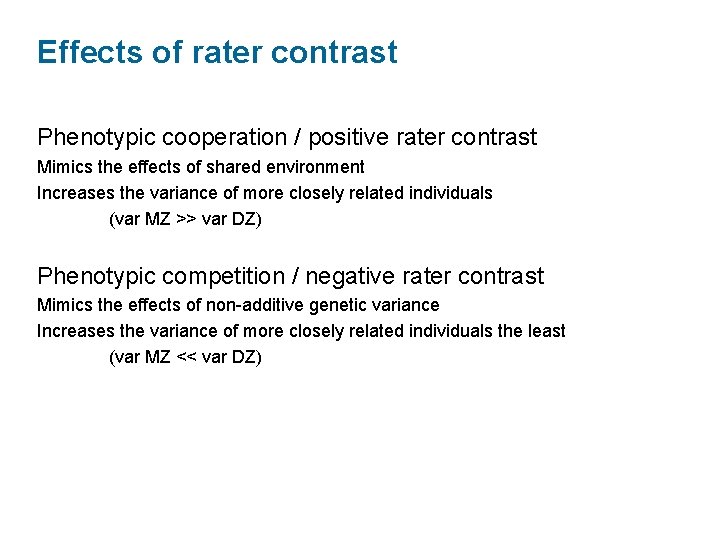 Effects of rater contrast Phenotypic cooperation / positive rater contrast Mimics the effects of