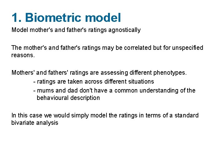 1. Biometric model Model mother's and father's ratings agnostically The mother's and father's ratings