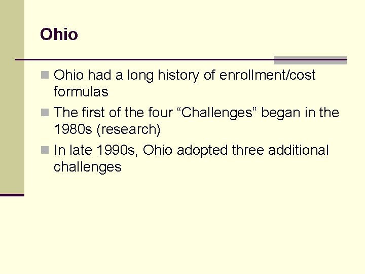 Ohio n Ohio had a long history of enrollment/cost formulas n The first of