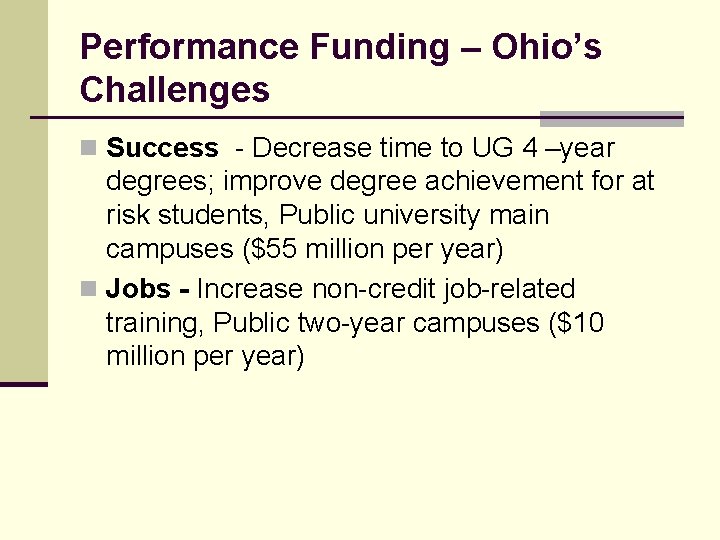 Performance Funding – Ohio’s Challenges n Success - Decrease time to UG 4 –year