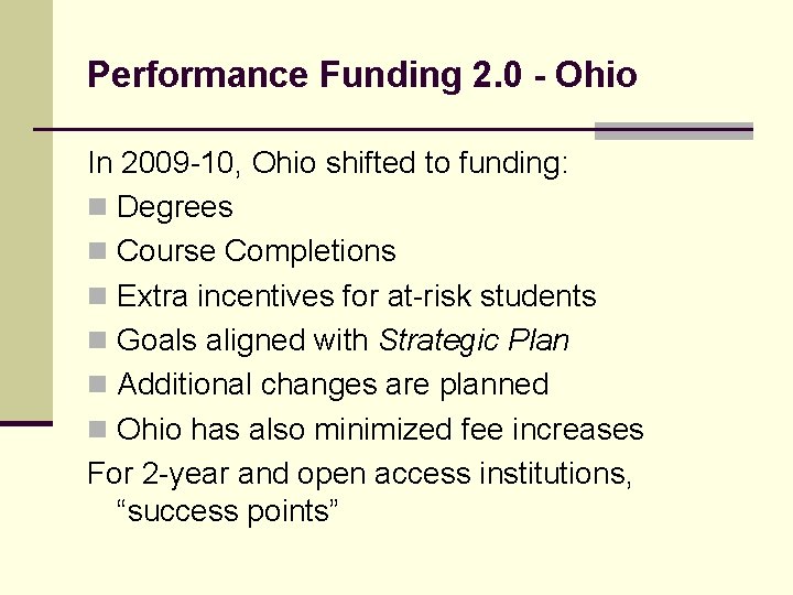Performance Funding 2. 0 - Ohio In 2009 -10, Ohio shifted to funding: n