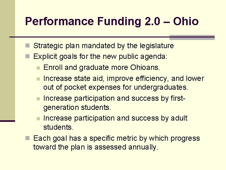 Performance Funding 2. 0 – Ohio n Strategic plan mandated by the legislature n