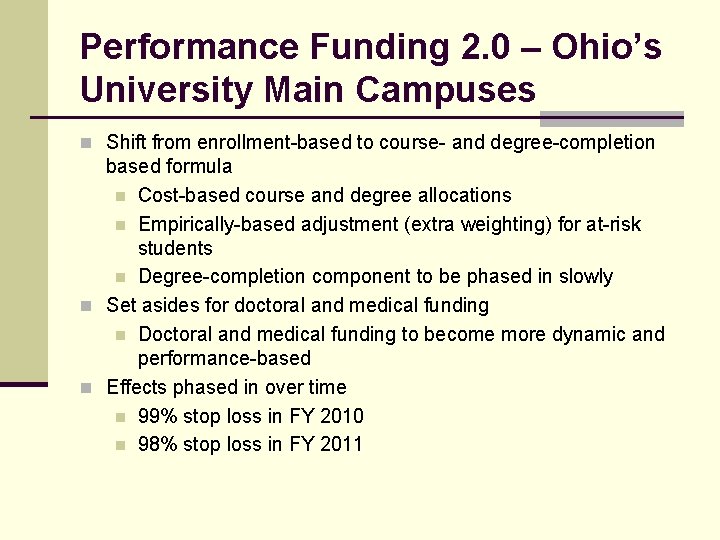 Performance Funding 2. 0 – Ohio’s University Main Campuses n Shift from enrollment-based to