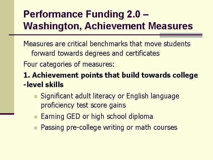 Performance Funding 2. 0 – Washington, Achievement Measures are critical benchmarks that move students