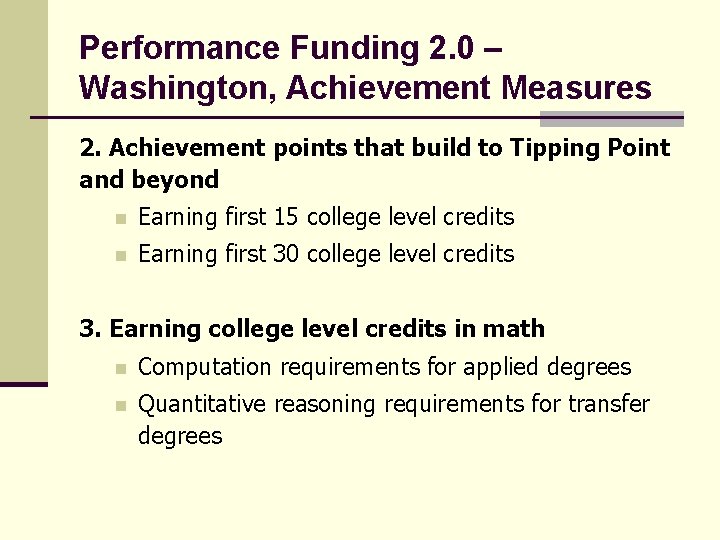 Performance Funding 2. 0 – Washington, Achievement Measures 2. Achievement points that build to