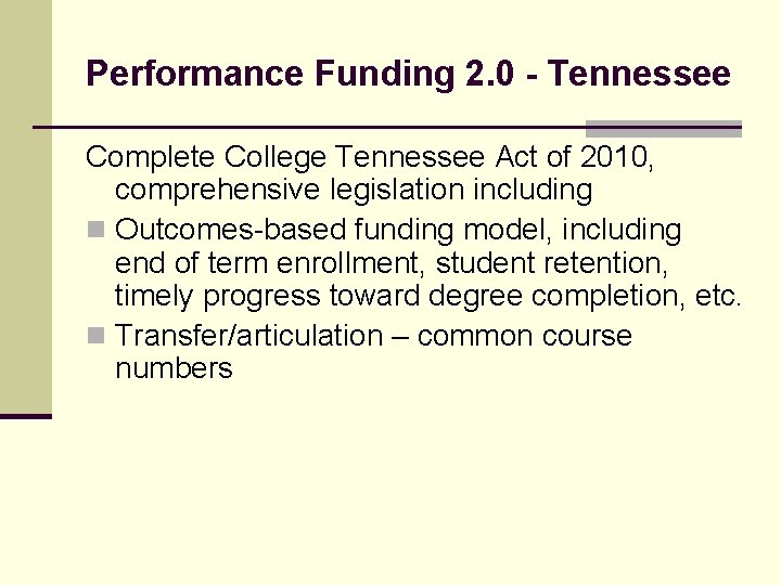Performance Funding 2. 0 - Tennessee Complete College Tennessee Act of 2010, comprehensive legislation