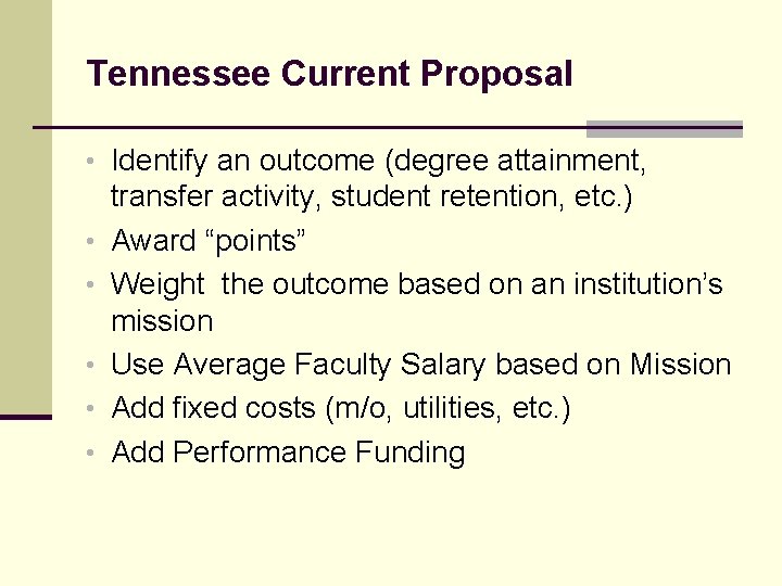 Tennessee Current Proposal • Identify an outcome (degree attainment, • • • transfer activity,