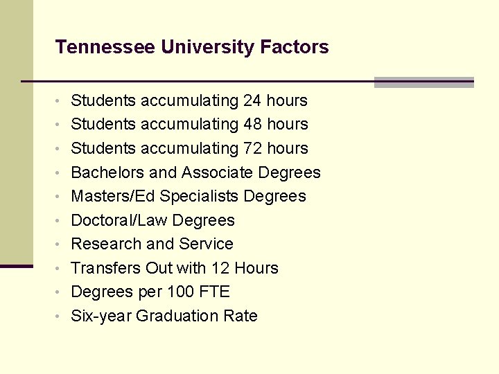 Tennessee University Factors • Students accumulating 24 hours • Students accumulating 48 hours •