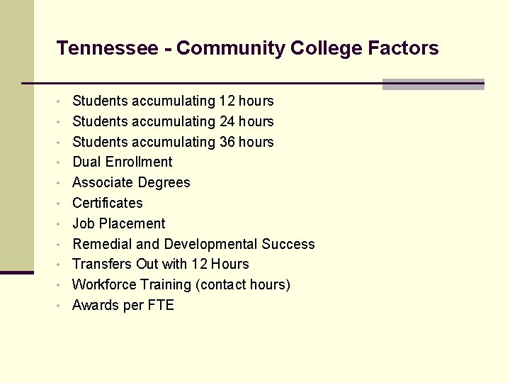 Tennessee - Community College Factors • Students accumulating 12 hours • Students accumulating 24