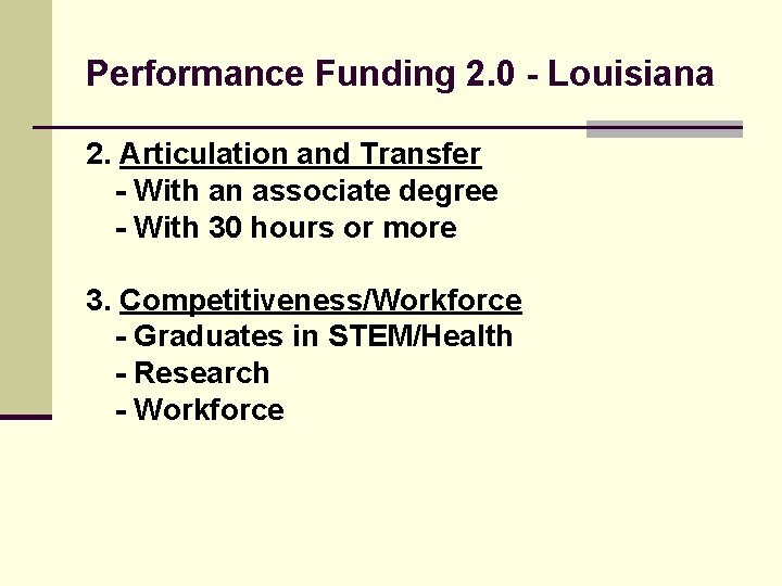 Performance Funding 2. 0 - Louisiana 2. Articulation and Transfer - With an associate