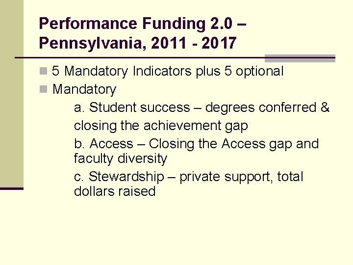 Performance Funding 2. 0 – Pennsylvania, 2011 - 2017 n 5 Mandatory Indicators plus