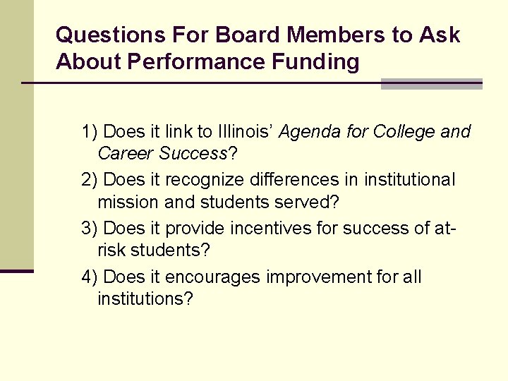 Questions For Board Members to Ask About Performance Funding 1) Does it link to