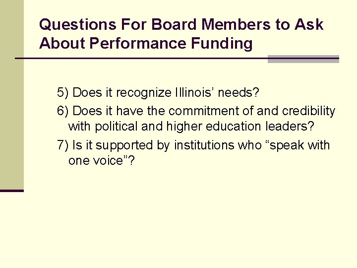 Questions For Board Members to Ask About Performance Funding 5) Does it recognize Illinois’