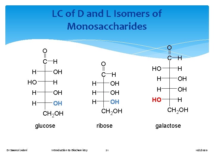 LC of D and L Isomers of Monosaccharides O O C H H HO