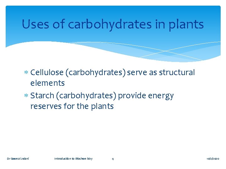 Uses of carbohydrates in plants Cellulose (carbohydrates) serve as structural elements Starch (carbohydrates) provide